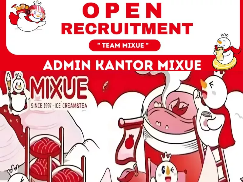 Buat Tamatan SMA SMK! Mixue Bandung Gelar Loker Posisi Admin Kantor, Minat?