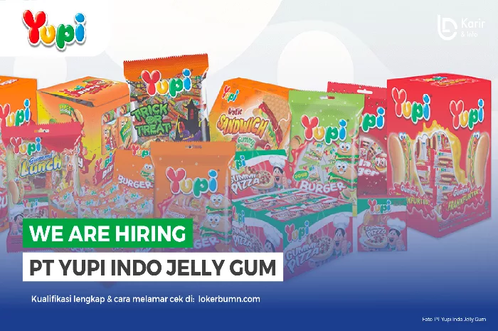 Kesempatan Emas! Pabrik PT Yupi Indo Jelly Gum Buka Loker 4 Posisi Lulusan SMA dan SMK