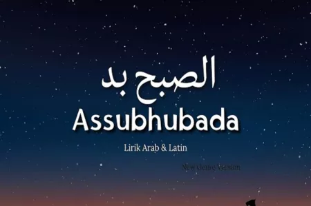 Lirik Lagu Sholawat Assubhubada Bahasa Arab, Latin, dan Terjemahan Indonesia