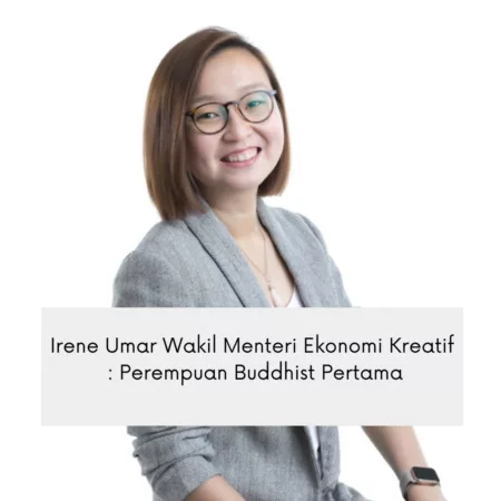 Irene Umar Wakil Menteri Ekonomi Kreatif : Perempuan Buddhist Pertama Irene Umar Wakil Menteri Ekonomi Kreatif : Perempuan Buddhist Pertama