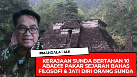 PAKAR SEJARAH BAHAS DETAIL SOAL JATI DIRI ORANG SUNDA YANG SUDAH BERTAHAN SELAMA 10 ABAD KERAJAAN SUNDA BERTAHAN 10 ABAD