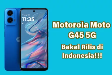 Moto G45 5G Bakal Rilis, Motorola Siap Gebrak Pasar Smartphone Indonesia! Motorola Moto G45 5G bakal rilis di Indonesia mulai 25 Februari 2025