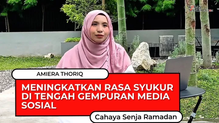Cahaya Senja Ramadan - Meningkatkan Rasa Syukur di Tengah Gempuran Media Sosial