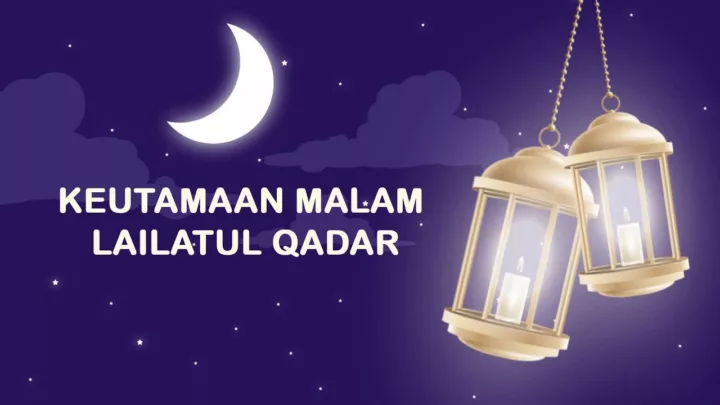 Simak! Keutamaan Malam Lailatul Qadar di 10 Hari Terakhir Ramadhan, Berikut Rekomendasi Do'a Mustajabnya