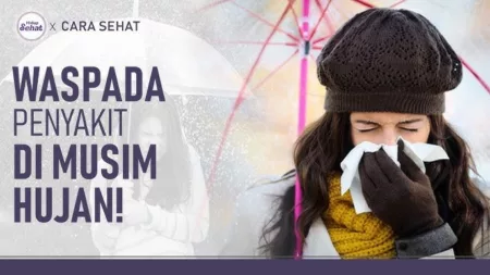 Tips Hindari Penyakit di Musim Hujan, Begini Himbauan Kemenkes RI Tips Hindari Penyakit di Musim Hujan, Begini Himbauan Kemenkes RI