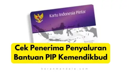 Pencairan PIP 2026, Begini Cara Cek Status Penerima dan Jadwal Penyaluran Dana