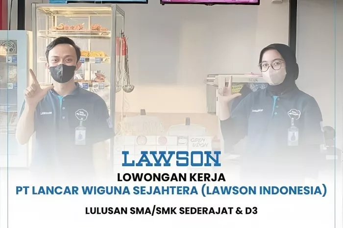 3 Posisi Sekaligus! Lawson Cabang Bandung Buka Loker Terbaru Untuk Fresh Graduate Tamatan SMA dan SMK, Minat?